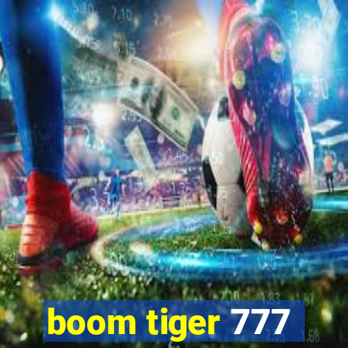 boom tiger 777